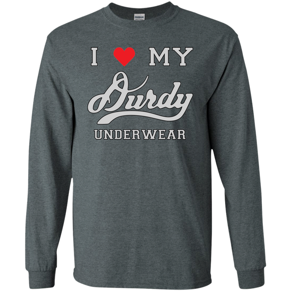 I Love Durdy Underwear Gildan LS Ultra Cotton T-Shirt