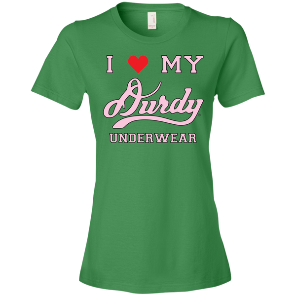 I love Durdy Underwear Anvil Ladies' Lightweight T-Shirt 4.5 oz