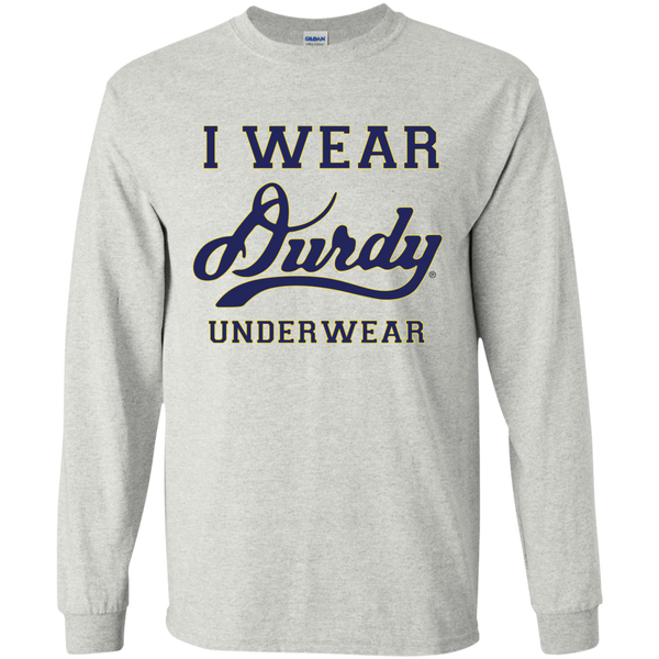 I Wear Durdy Underwear Gildan LS Ultra Cotton T-Shirt