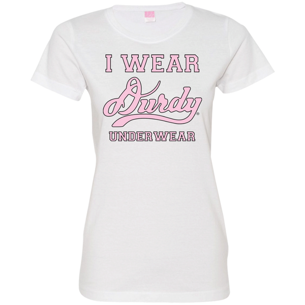 I Wear Durdy Underwear Ladies' Fine Jersey T-Shirt