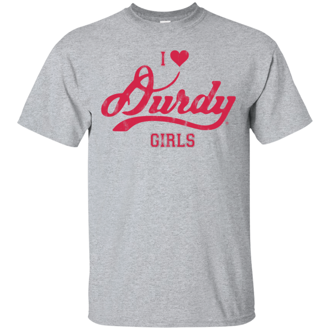 Love Durdy Girls Gildan Ultra Cotton T-Shirt
