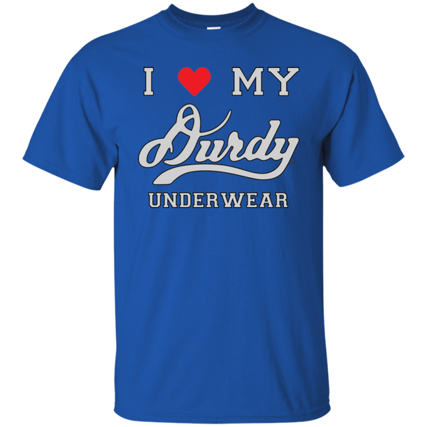 I Love Durdy Underwear Gildan Ultra Cotton T-Shirt