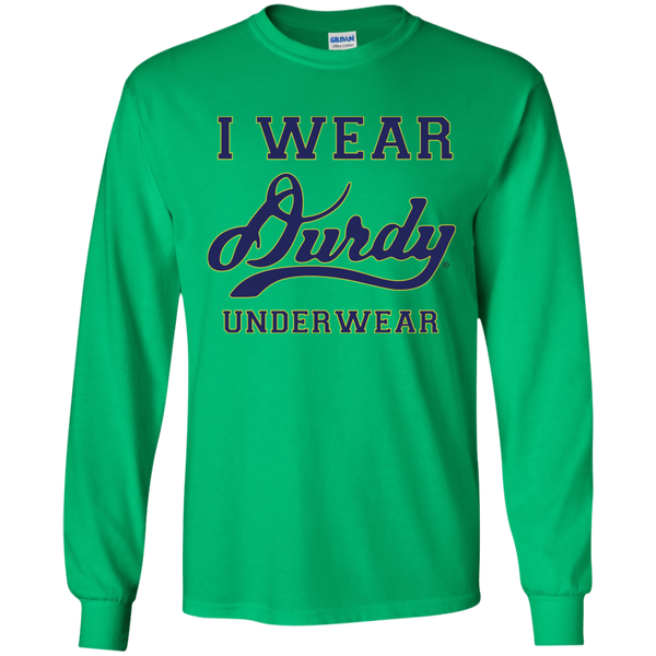 I Wear Durdy Underwear Gildan LS Ultra Cotton T-Shirt