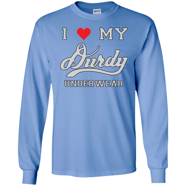 I Love Durdy Underwear Gildan LS Ultra Cotton T-Shirt