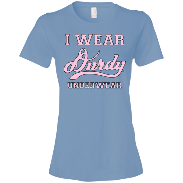 I Wear Durdy Underwear Anvil Ladies' Lightweight T-Shirt 4.5 oz