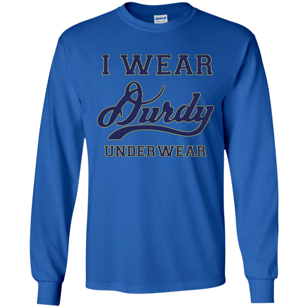 I Wear Durdy Underwear Gildan LS Ultra Cotton T-Shirt