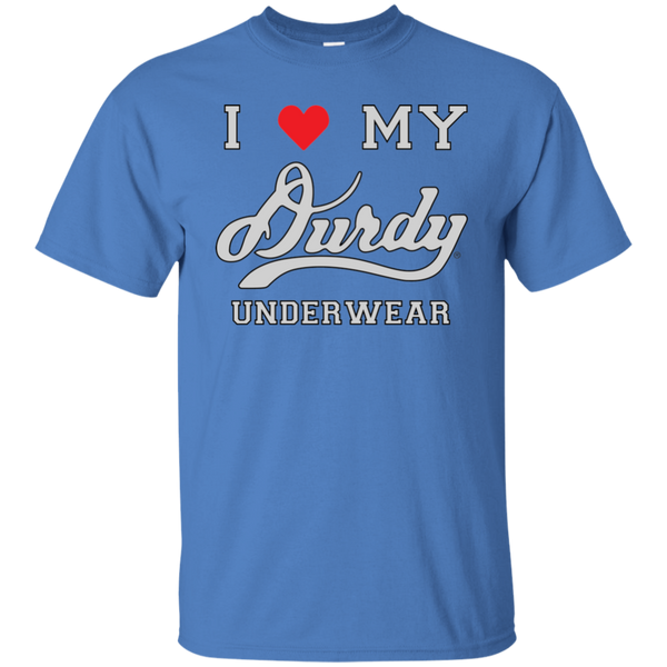 I Love Durdy Underwear Gildan Ultra Cotton T-Shirt