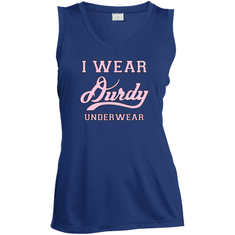 I Wear Durdy Underwear Sport-Tek Ladies' Sleeveless Moisture Absorbing V-Neck