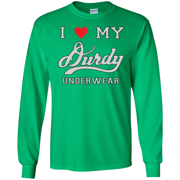 I Love Durdy Underwear Gildan LS Ultra Cotton T-Shirt