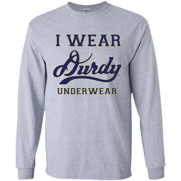 I Wear Durdy Underwear Gildan LS Ultra Cotton T-Shirt