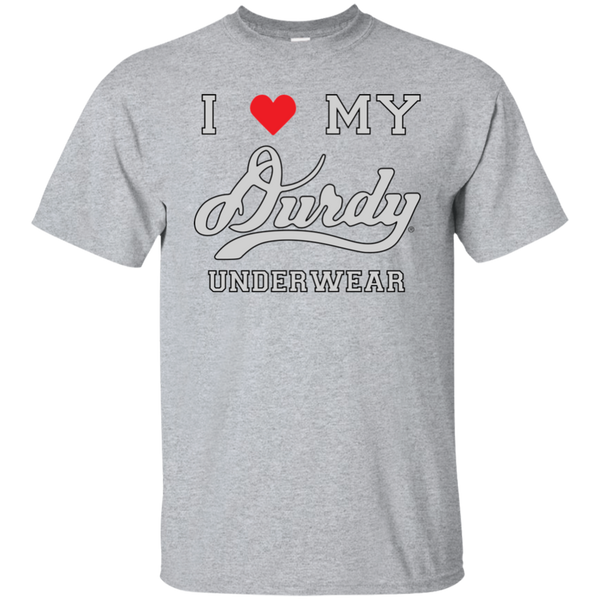 I Love Durdy Underwear Gildan Ultra Cotton T-Shirt