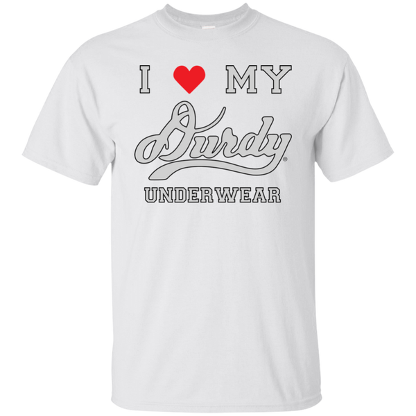 I Love Durdy Underwear Gildan Ultra Cotton T-Shirt
