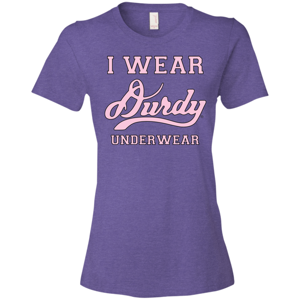 I Wear Durdy Underwear Anvil Ladies' Lightweight T-Shirt 4.5 oz