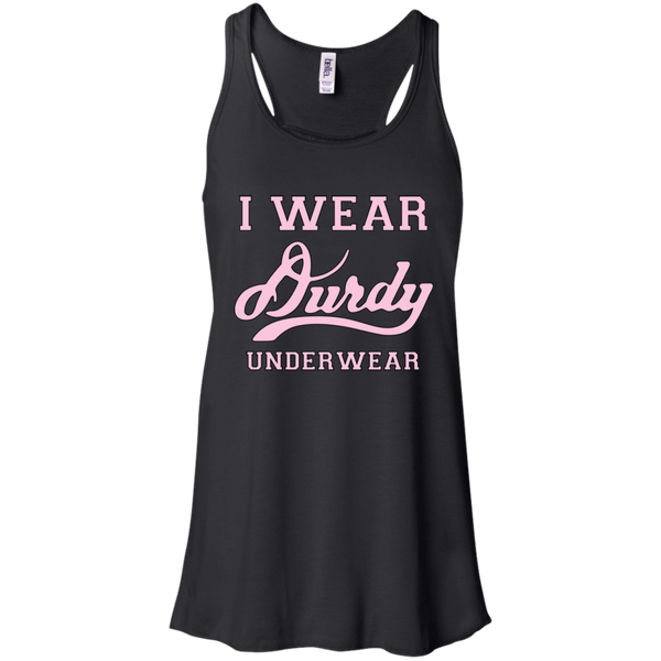 I Wear Durdy Underwear Bella + Canvas Flowy Racerback Tank