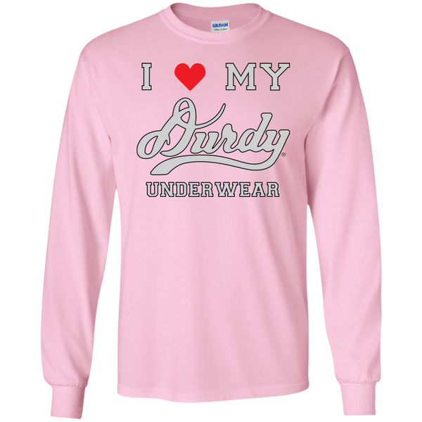 I Love Durdy Underwear Gildan LS Ultra Cotton T-Shirt