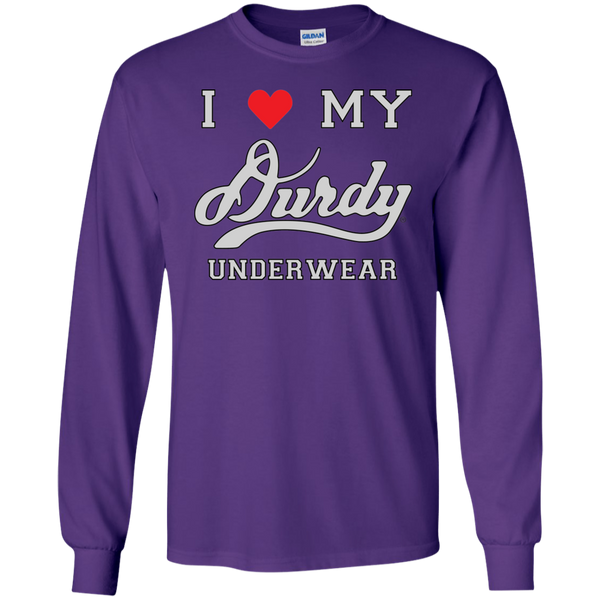 I Love Durdy Underwear Gildan LS Ultra Cotton T-Shirt