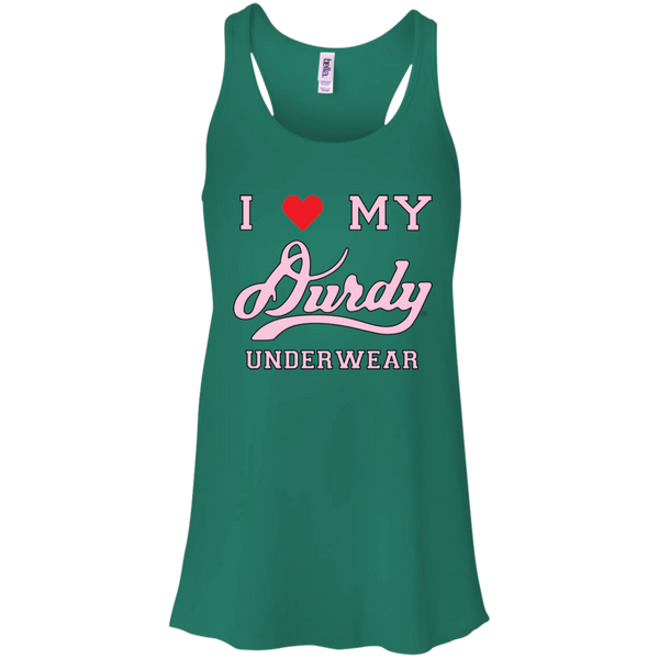 I love Durdy Underwear Bella + Canvas Flowy Racerback Tank