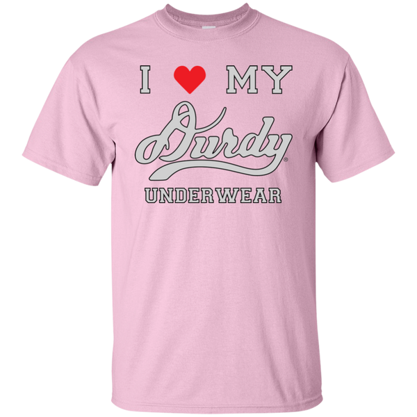 I Love Durdy Underwear Gildan Ultra Cotton T-Shirt
