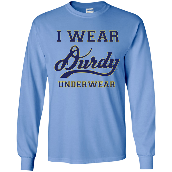 I Wear Durdy Underwear Gildan LS Ultra Cotton T-Shirt