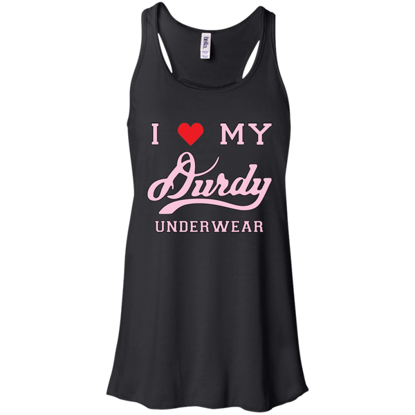 I love Durdy Underwear Bella + Canvas Flowy Racerback Tank