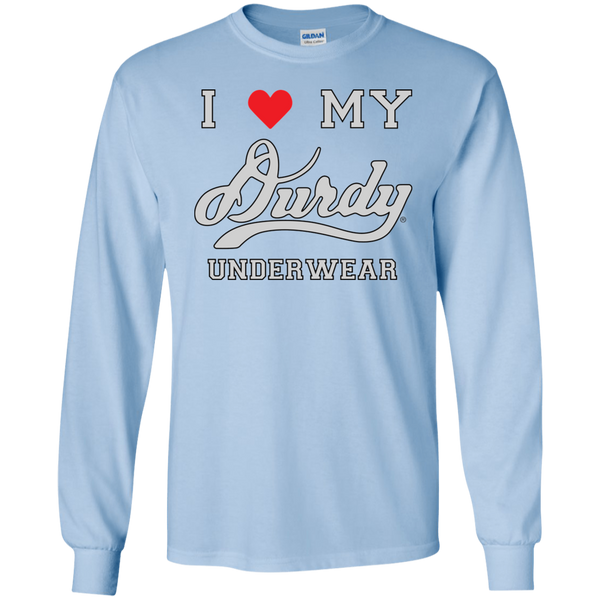 I Love Durdy Underwear Gildan LS Ultra Cotton T-Shirt