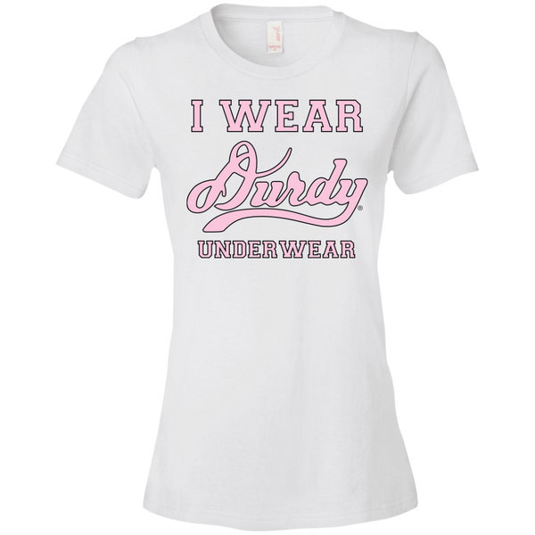 I Wear Durdy Underwear Anvil Ladies' Lightweight T-Shirt 4.5 oz