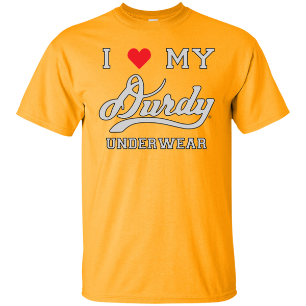 I Love Durdy Underwear Gildan Ultra Cotton T-Shirt