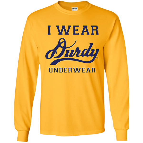 I Wear Durdy Underwear Gildan LS Ultra Cotton T-Shirt