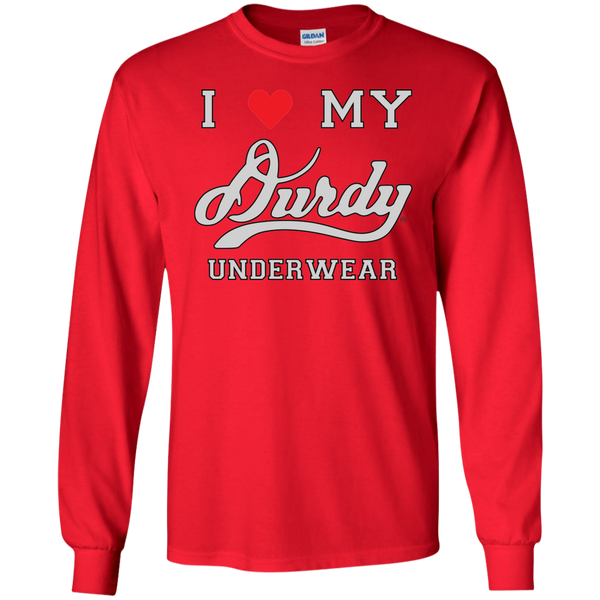 I Love Durdy Underwear Gildan LS Ultra Cotton T-Shirt