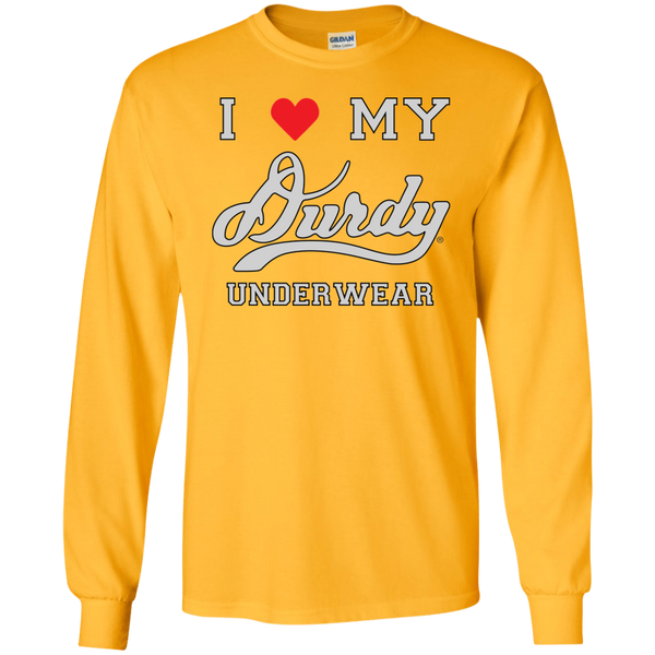 I Love Durdy Underwear Gildan LS Ultra Cotton T-Shirt